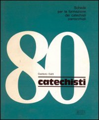 Catechisti 80. Vol. 2: La celebrazione della parola Catechisti 80. Vol. 2: La celebrazione della parola
