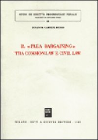 Il plea bargaining tra common law e civil law