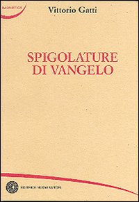 Spigolature di vangelo Spigolature di vangelo