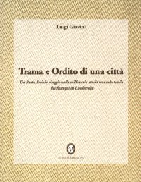 Trama e ordito di una città. Da Busto Arsizio viaggio nella storia dei fustagni di Lombardia