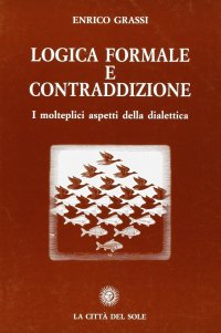 Logica formale e contraddizione. I molteplici aspetti della dialettica
