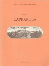 Atlante storico delle città italiane. Lazio. Vol. 1: Caprarola