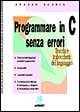 Programmare in C senza errori. Trucchi e trabocchetti del linguaggio