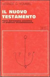 Il nuovo Testamento. Storia dell'indagine scientifica sul problema neotestamentario