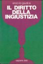 Il diritto dell'ingiustizia Il diritto dell'ingiustizia