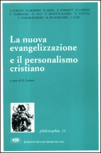 La nuova evangelizzazione e il personalismo cristiano La nuova evangelizzazione e il personalismo cristiano