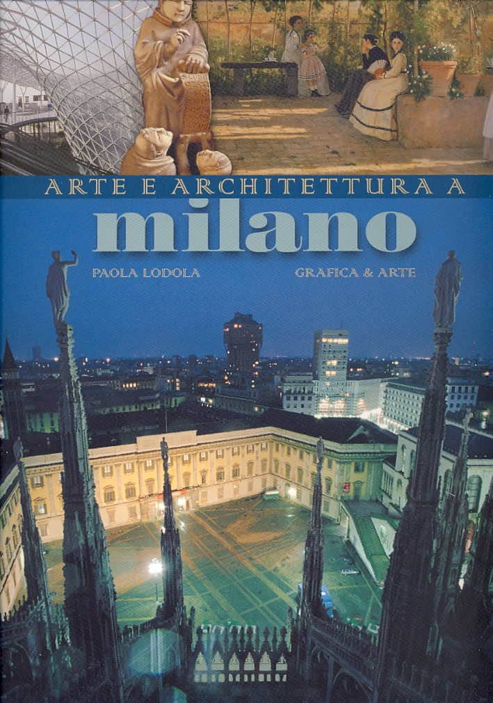 Arte e architettura a Milano Arte e architettura a Milano