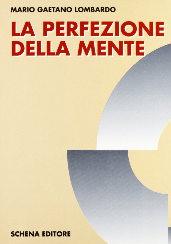 La perfezione della mente. Etica e autoreferenza dei processi interpretativi La perfezione della mente. Etica e autoreferenza dei processi interpretativi