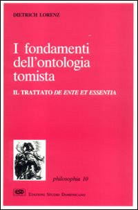 I fondamenti dell'ontologia tomista I fondamenti dell'ontologia tomista