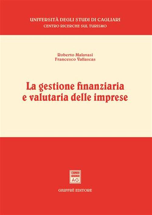 La gestione finanziaria e valutaria delle imprese La gestione finanziaria e valutaria delle imprese