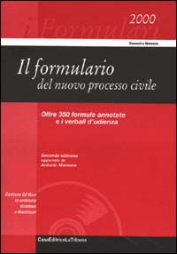 Il formulario del nuovo processo civile. Con CD-ROM Il formulario del nuovo processo civile. Con CD-ROM