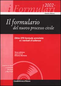 Il formulario del nuovo processo civile. Con CD-ROM Il formulario del nuovo processo civile. Con CD-ROM