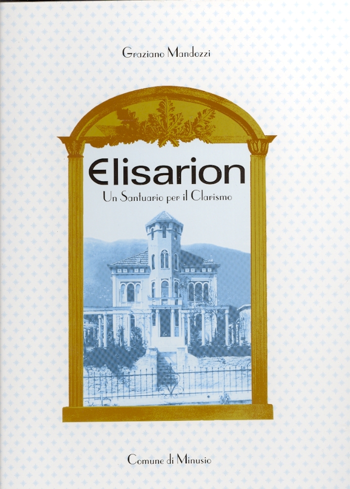 Elisarion. Un Santuario per il Clarismo Elisarion. Un Santuario per il Clarismo