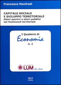 Capitale sociale e sviluppo territoriale. Attori sportivi e attori pubblici nel framework territoriale Capitale sociale e sviluppo territoriale. Attori sportivi e attori pubblici nel framework territoriale
