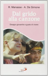 Dal grido alla canzone. Disagio giovanile e gusto di vivere