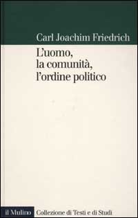 L'uomo, la comunità, l'ordine politico
