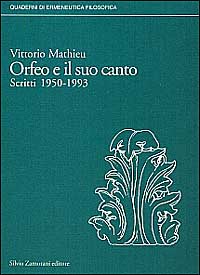 Orfeo e il suo canto. Scritti (1952-1993) Orfeo e il suo canto. Scritti (1952-1993)
