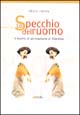 Lo specchio dell'uomo. Il teatro di animazione in Trentino Lo specchio dell'uomo. Il teatro di animazione in Trentino
