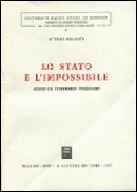 Lo stato e l'impossibile. Lungo un itinerario hegeliano Lo stato e l'impossibile. Lungo un itinerario hegeliano