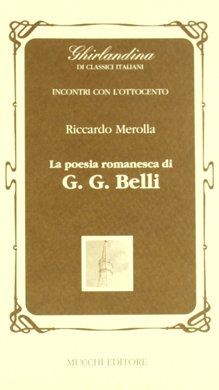 La poesia romanesca di G. G. Belli La poesia romanesca di G. G. Belli