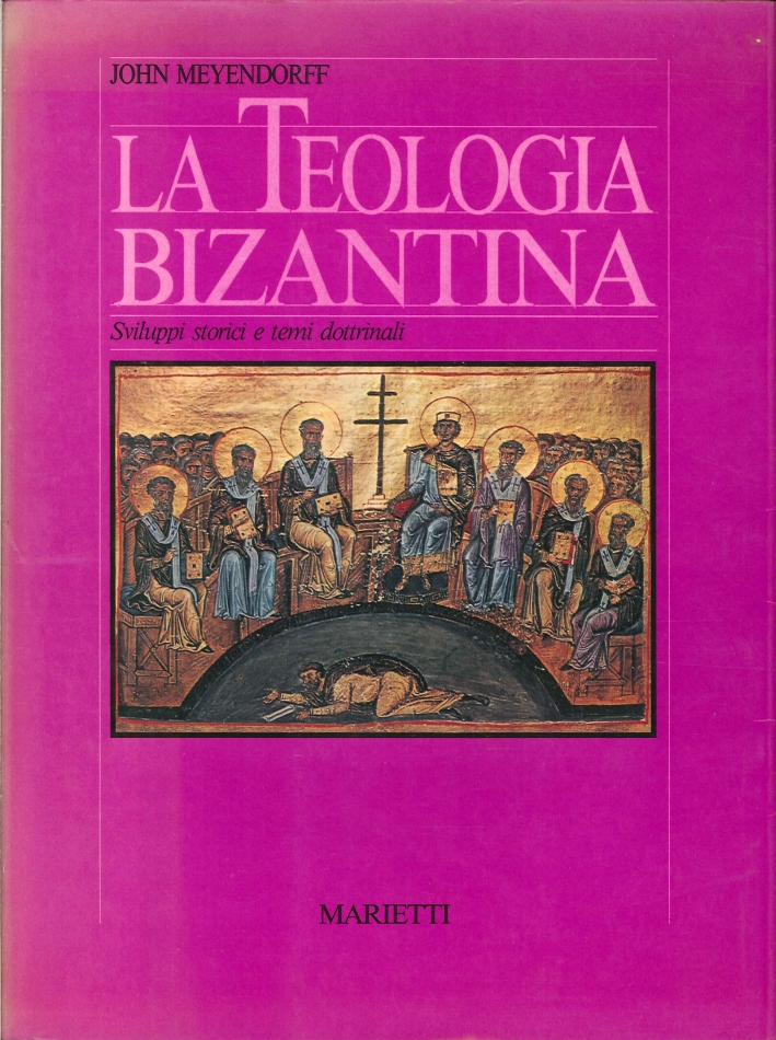La Teologia Bizantina. Sviluppi Storici e Temi Dottrinali La Teologia Bizantina. Sviluppi Storici e Temi Dottrinali