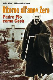 Ritorno all'anno zero. Padre Pio come Gesù Ritorno all'anno zero. Padre Pio come Gesù