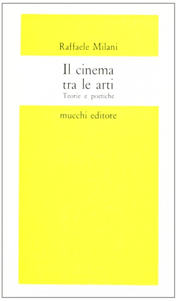 Il cinema tra le arti. Teorie e poetiche Il cinema tra le arti. Teorie e poetiche