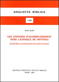 Les citations d'accomplissement dans l'évangile de Matthieu. Quand Dieu se rend présent en toute humanité Les citations d'accomplissement dans l'évangile de Matthieu. Quand Dieu se rend présent en toute humanité