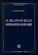 Il bilancio delle fondazioni bancarie Il bilancio delle fondazioni bancarie
