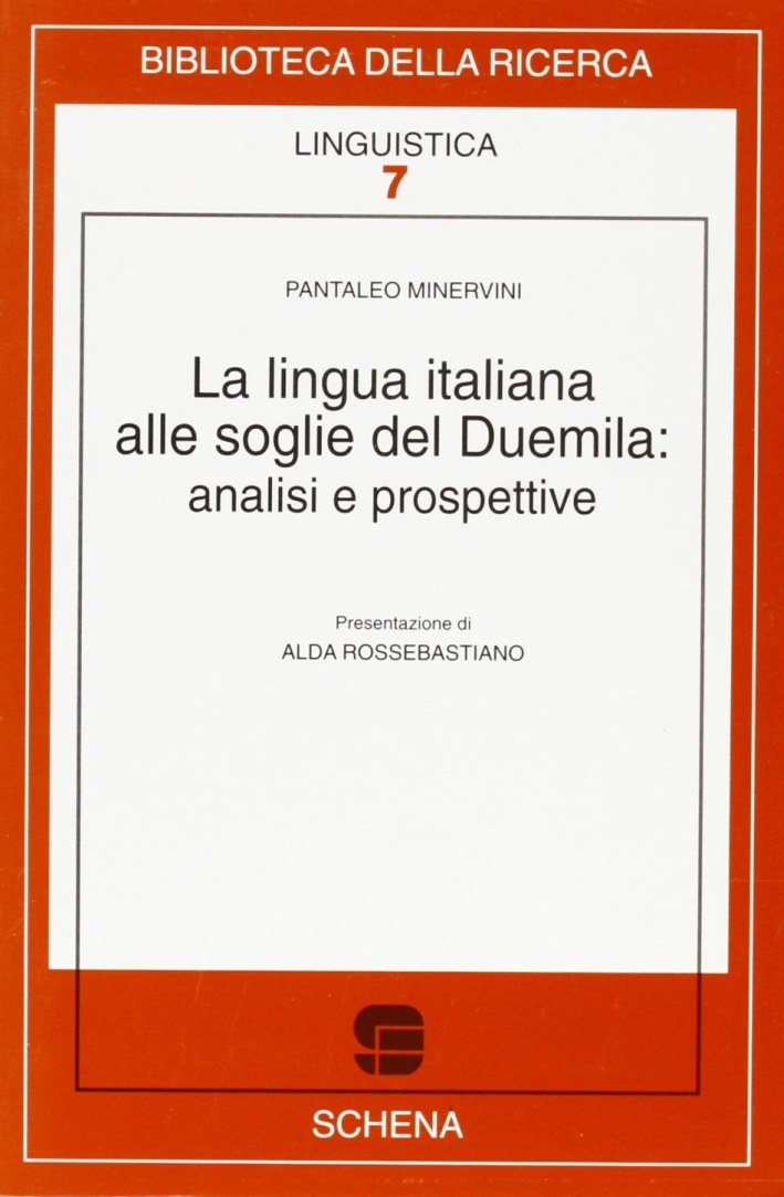 La lingua italiana alle soglie del Duemila: analisi e prospettive La lingua italiana alle soglie del Duemila: analisi e prospettive