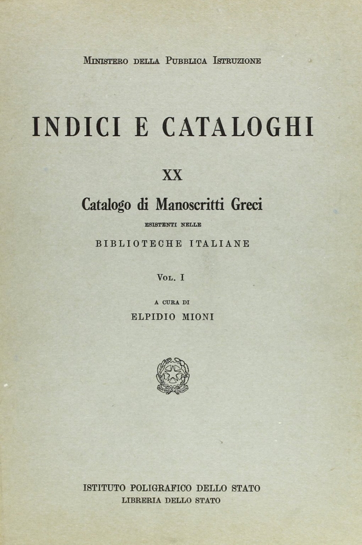 Catalogo dei manoscritti greci esistenti nelle biblioteche italiane. Vol. 1 Catalogo dei manoscritti greci esistenti nelle biblioteche italiane. Vol. 1