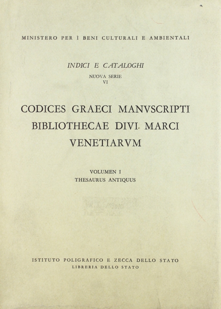 Codices graeci manuscripti Bibliothecae divi Marci Venetiarum thesaurus antiquus. Vol. 1 Codices graeci manuscripti Bibliothecae divi Marci Venetiarum thesaurus antiquus. Vol. 1