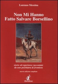 Non mi hanno fatto salvare Borsellino. Storie ed esperienze di uno psichiatra di frontiera