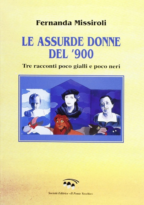 Le assurde donne del Novecento Le assurde donne del Novecento