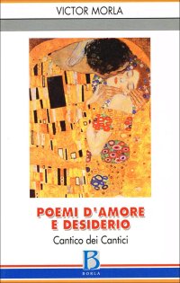 Poemi d'amore e desiderio. Cantico dei cantici
