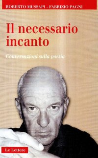 Il necessario incanto. Conversazioni sulla poesia