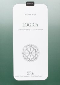 Logica. La teoria classica dell'inferenza