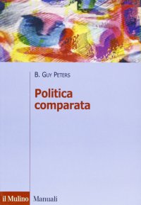 Politica comparata. Teorie e metodi