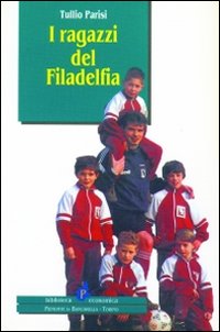 I ragazzi del Filadelfia I ragazzi del Filadelfia