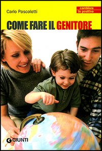 Come fare il genitore Come fare il genitore