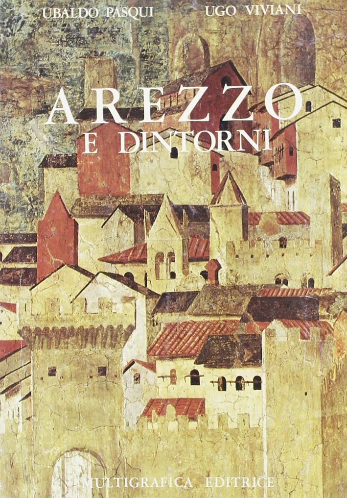 Arezzo e dintorni Arezzo e dintorni