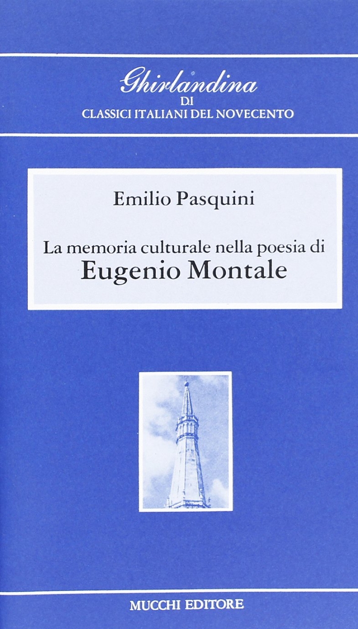 La memoria culturale nella poesia di Eugenio Montale La memoria culturale nella poesia di Eugenio Montale