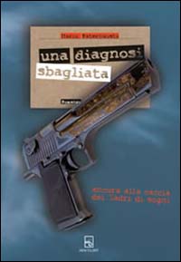 Una diagnosi sbagliata. Ancora alla caccia dei Una diagnosi sbagliata. Ancora alla caccia dei