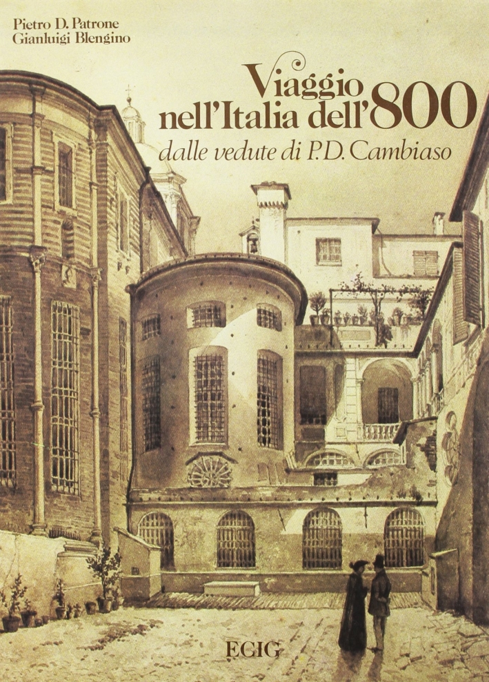 Viaggio nell'Italia dell'Ottocento dalle vedute di P. D. Cambiaso Viaggio nell'Italia dell'Ottocento dalle vedute di P. D. Cambiaso