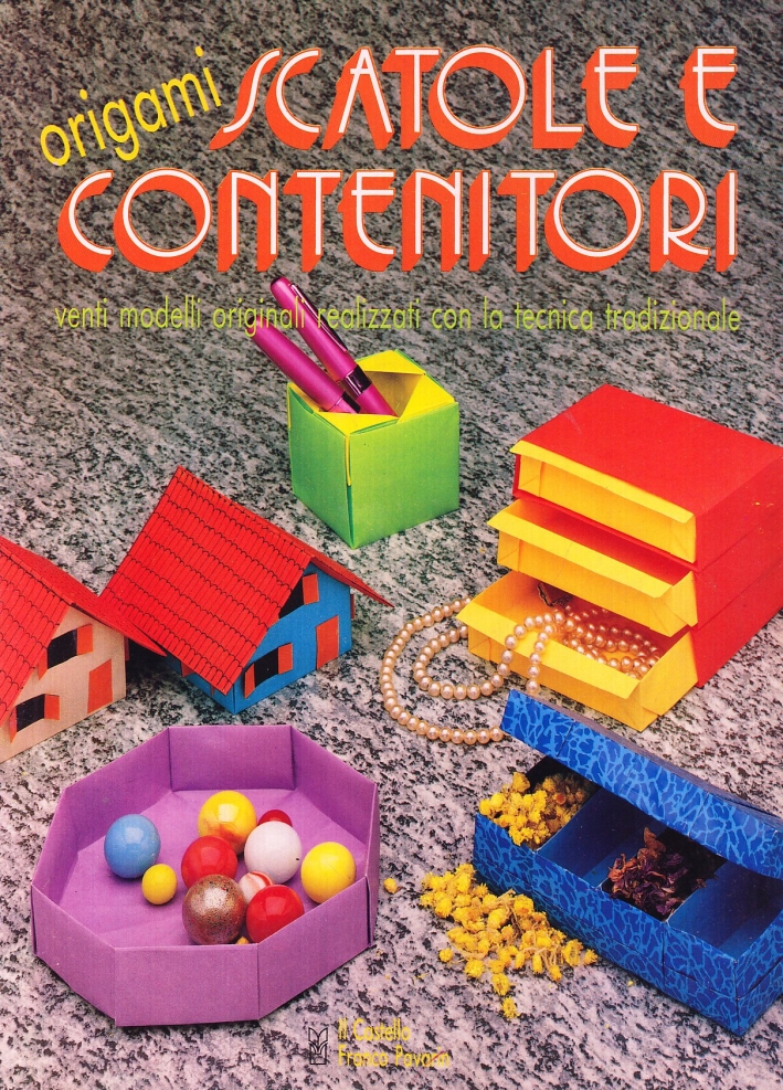 Origami scatole e contenitori. 20 modelli originali realizzati con la tecnica tradizionale Origami scatole e contenitori. 20 modelli originali realizzati con la tecnica tradizionale