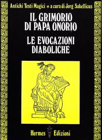 Il grimorio di papa Onorio. Le evocazioni diaboliche