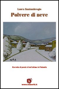 Polvere di neve. Polvere di neve.
