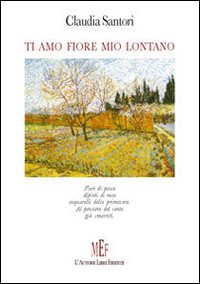 Ti amo fiore mio lontano. Ti amo fiore mio lontano.