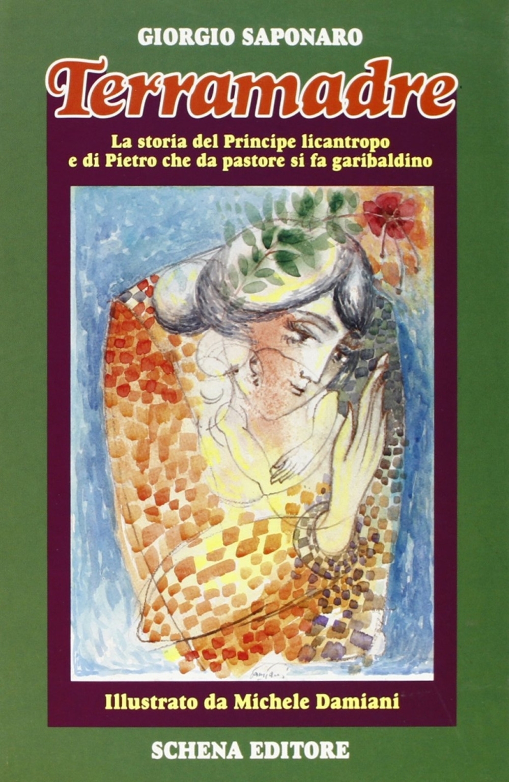 Terramadre. La storia del principe licantropo e di Pietro che da pastore si fa garibaldino. Terramadre. La storia del principe licantropo e di Pietro che da pastore si fa garibaldino.