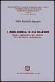 Il mondo orientale al di là della siepe. Gnosi e metafisica dell'Oriente nell'inconscio leopardiano Il mondo orientale al di là della siepe. Gnosi e metafisica dell'Oriente nell'inconscio leopardiano